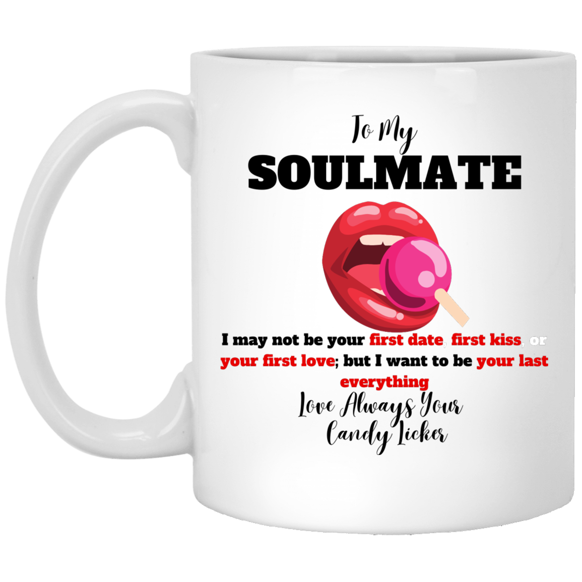 TO MY SOULMATE FIRST DATE 11 oz. White Mug