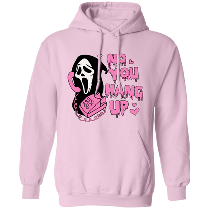 No! YOU HANG UP!  Pullover Hoodie