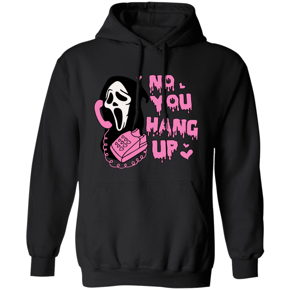 No! YOU HANG UP!  Pullover Hoodie