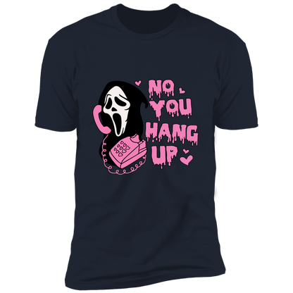NO! YOU HANG UP! Short Sleeve Unisex T-Shirt