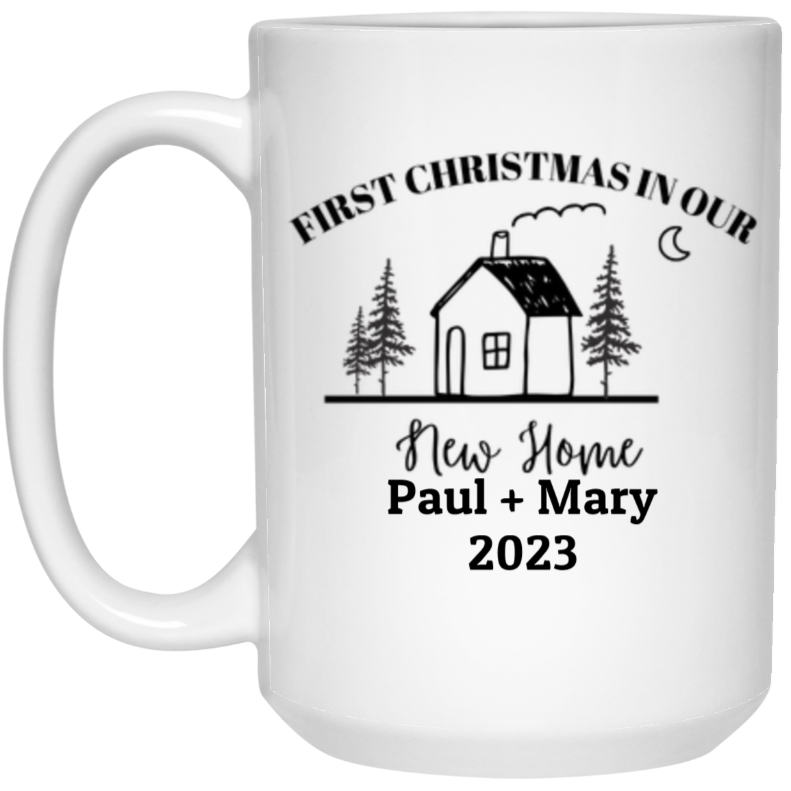 FIRST CHRISTMAS IN OUR NEW HOME MUG
