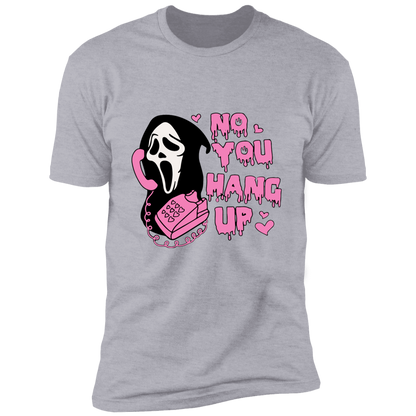 NO! YOU HANG UP! Short Sleeve Unisex T-Shirt