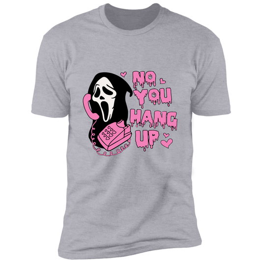 NO! YOU HANG UP! Short Sleeve Unisex T-Shirt