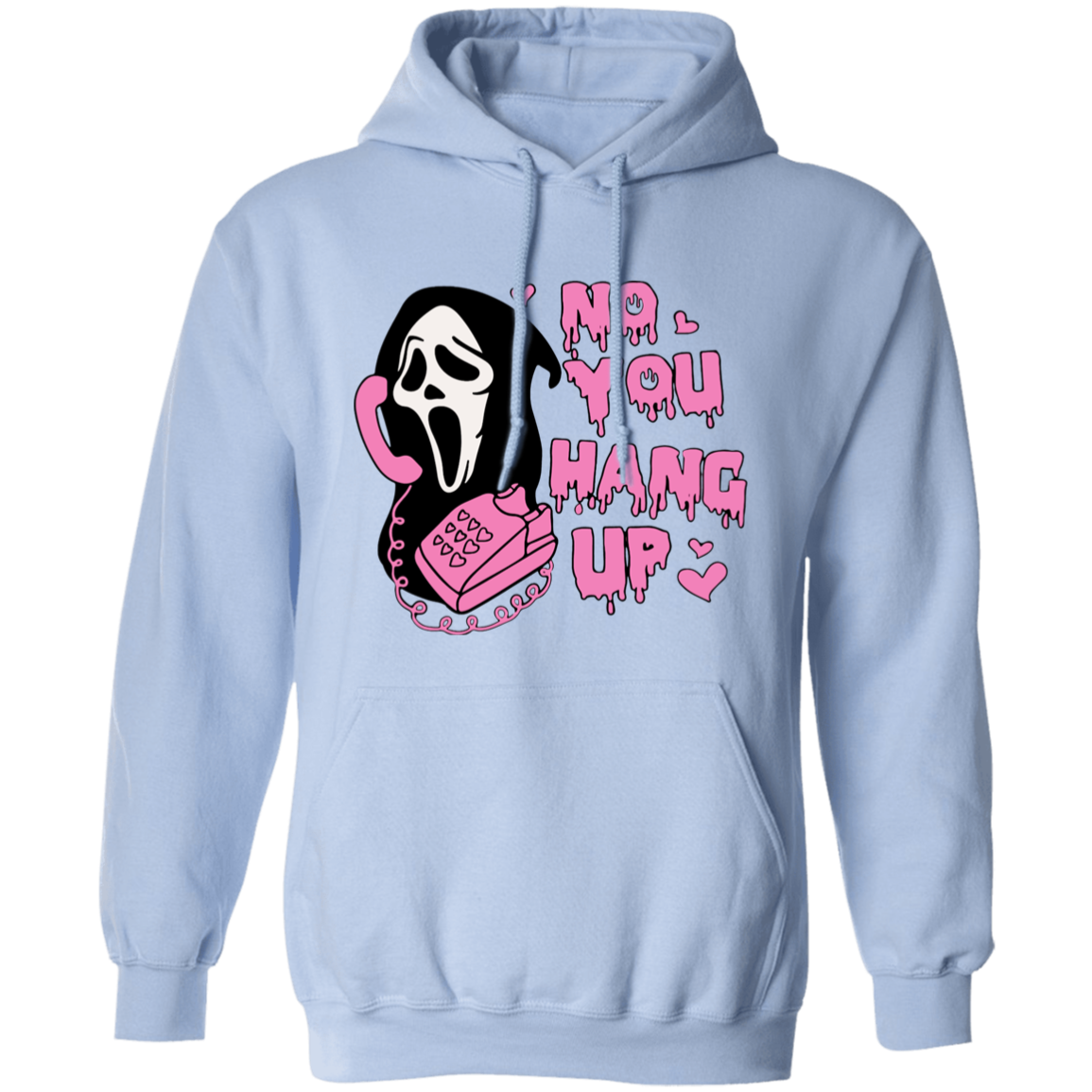 No! YOU HANG UP!  Pullover Hoodie