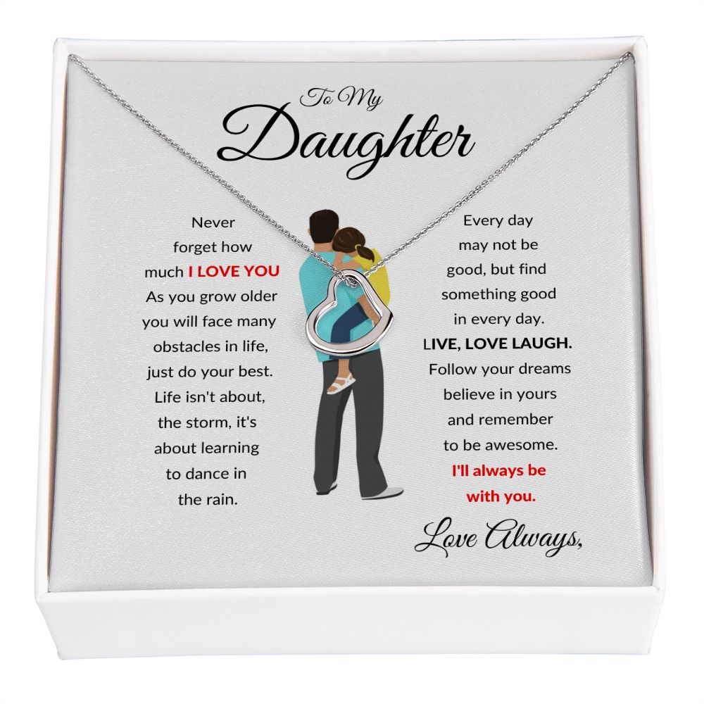 TO MY DAUGHTER DELICATE HEART I