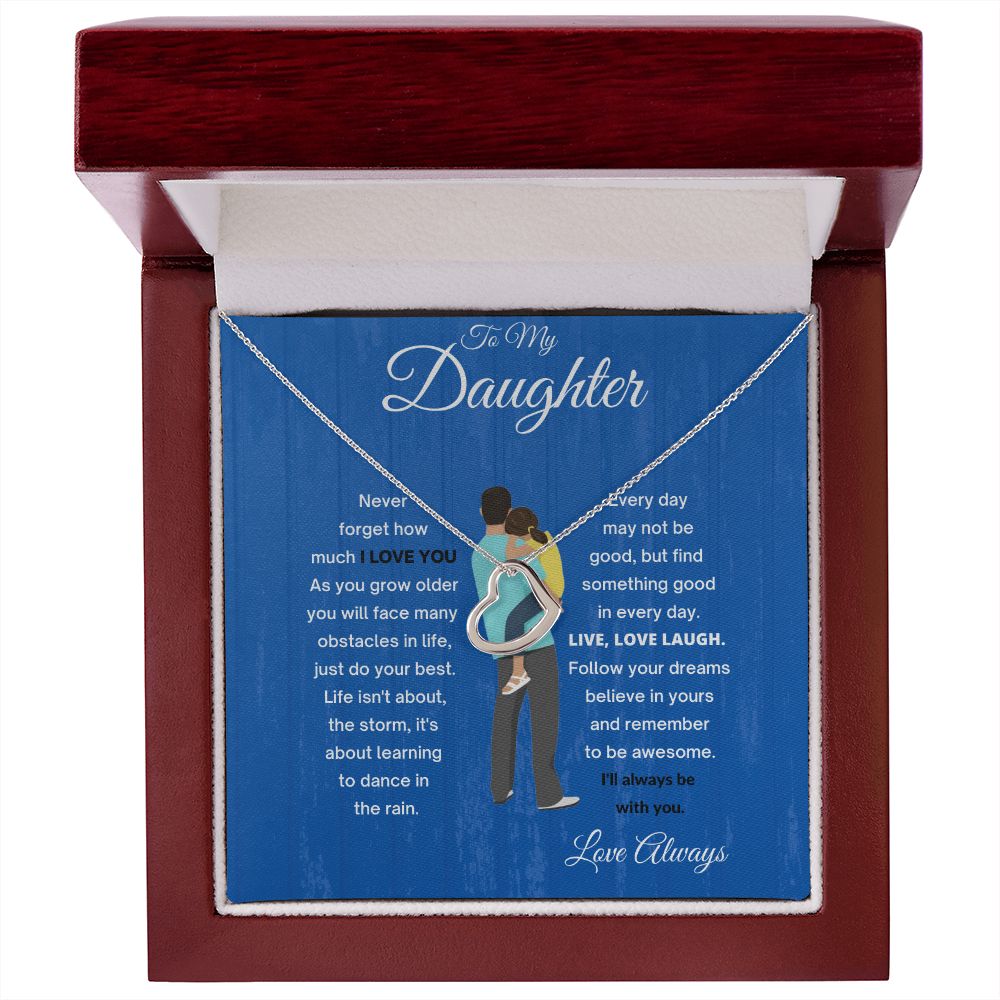 DELICATE HEART TO MY DAUGHTER  WITH DAD